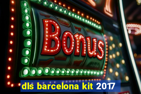 dls barcelona kit 2017